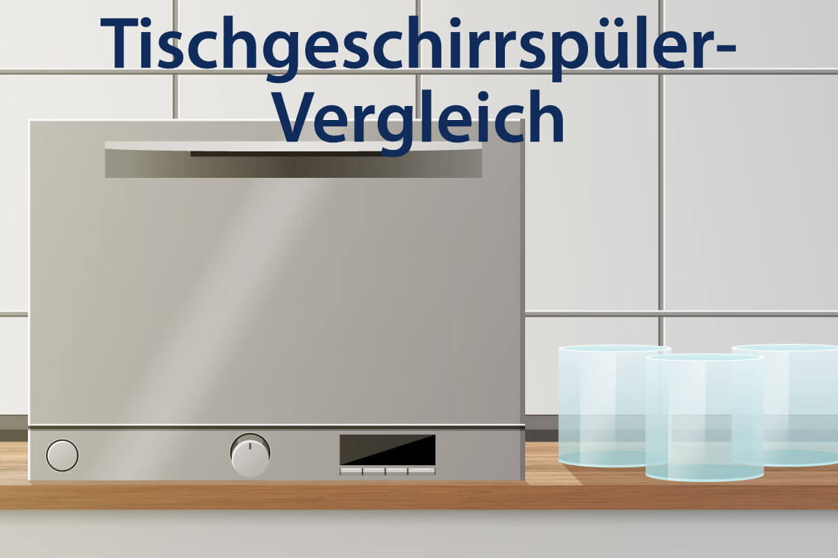 Die besten Tischgeschirrspüler im Vergleich